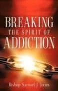 Breaking The Spirit Of Addiction