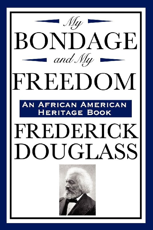 My Bondage and My Freedom (an African American Heritage Book)