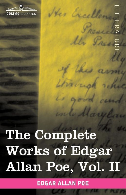 The Complete Works of Edgar Allan Poe, Vol. II (in Ten Volumes)