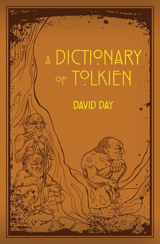 A Dictionary of Tolkien (Tolkien Illustrated Guides)