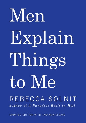 Solnit, R: Men Explain Things to Me