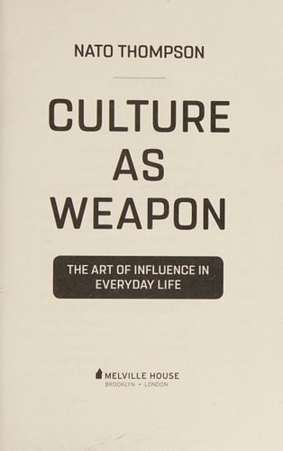 Culture as Weapon: The Art of Influence in Everyday Life