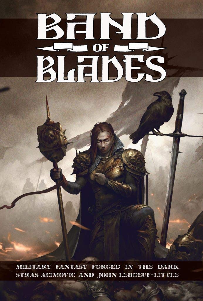 Band Of Blades: Military Fantasy Forged In The Dark: Band Of Blades Rpg: Ehp0048