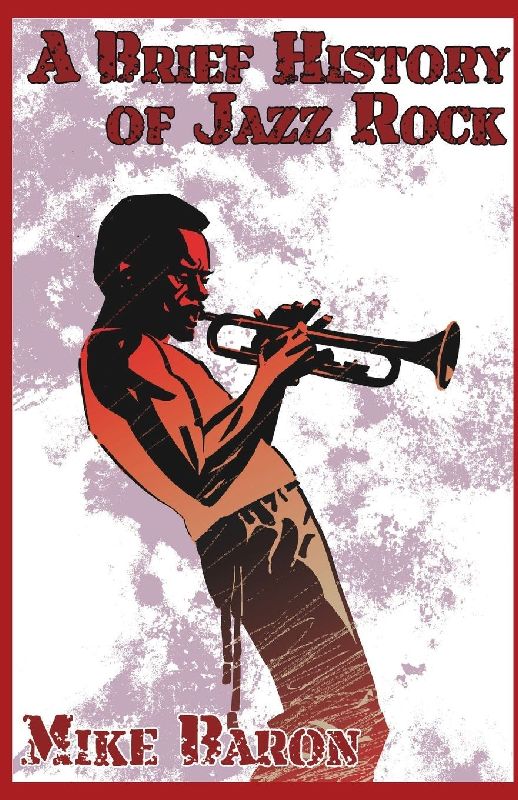 A Brief History of Jazz Rock