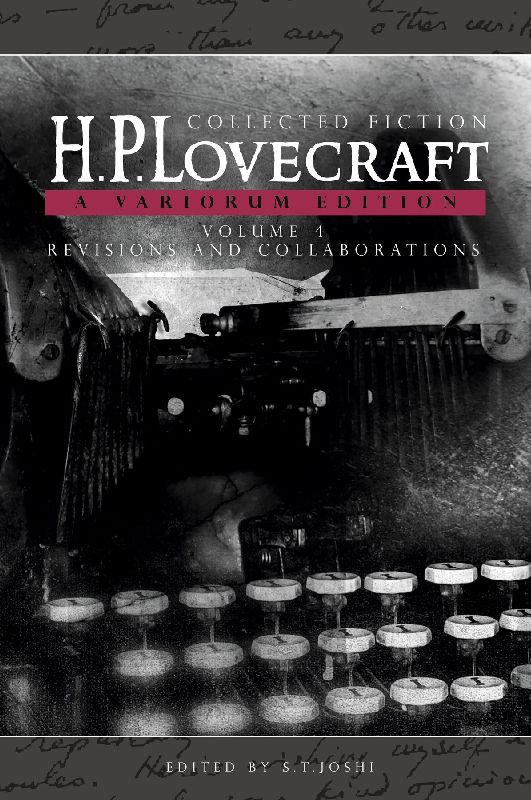Collected Fiction Volume 4 (Revisions and Collaborations)