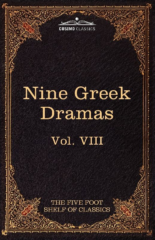 Nine Greek Dramas by Aeschylus, Sophocles, Euripides, and Aristophanes
