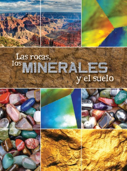 Las rocas, los minerales y el suelo