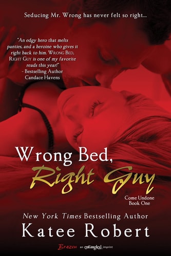 Wrong Bed, Right Guy (A Come Undone)