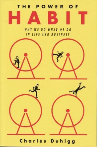 The Power of Habit - Why We Do What We Do in Life and Business
