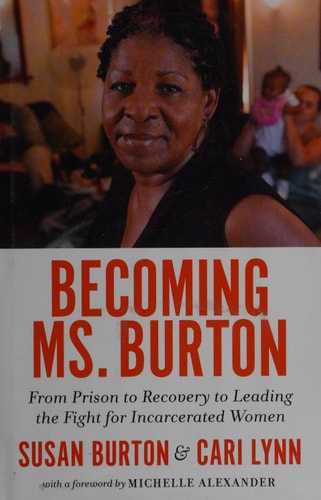Becoming Ms. Burton: From Prison to Recovery to Leading the Fight for Incarcerated Women