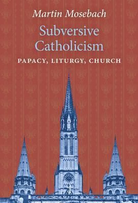 Subversive Catholicism