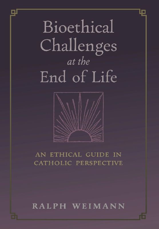 Bioethical Challenges at the End of Life
