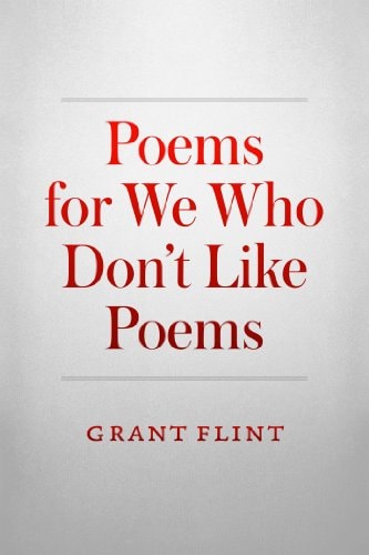 Poems For We Who Don't Like Poems (The Innocent Sensualist Book 5)