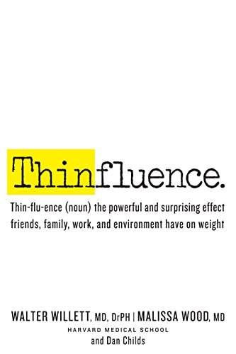 Thinfluence: Thin-flu-ence (noun) the powerful and surprising effect friends, family, work, and environment have on weight