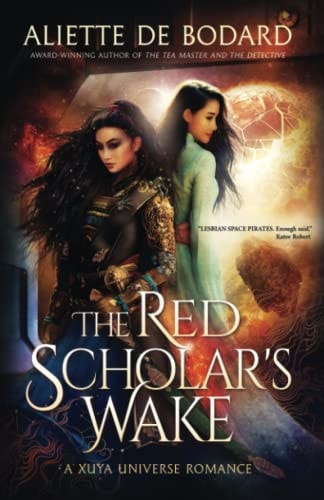 The Red Scholar’s Wake: A Xuya Universe Romance (Xuya Universe Romances)