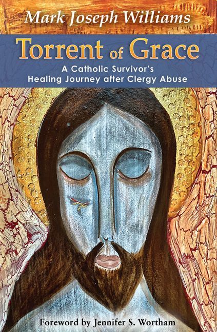 Torrent of Grace: A Catholic Survivor's Healing Journey After Clergy Abuse