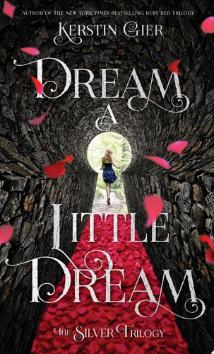 Dream a Little Dream (Silver Trilogy, Band 1)