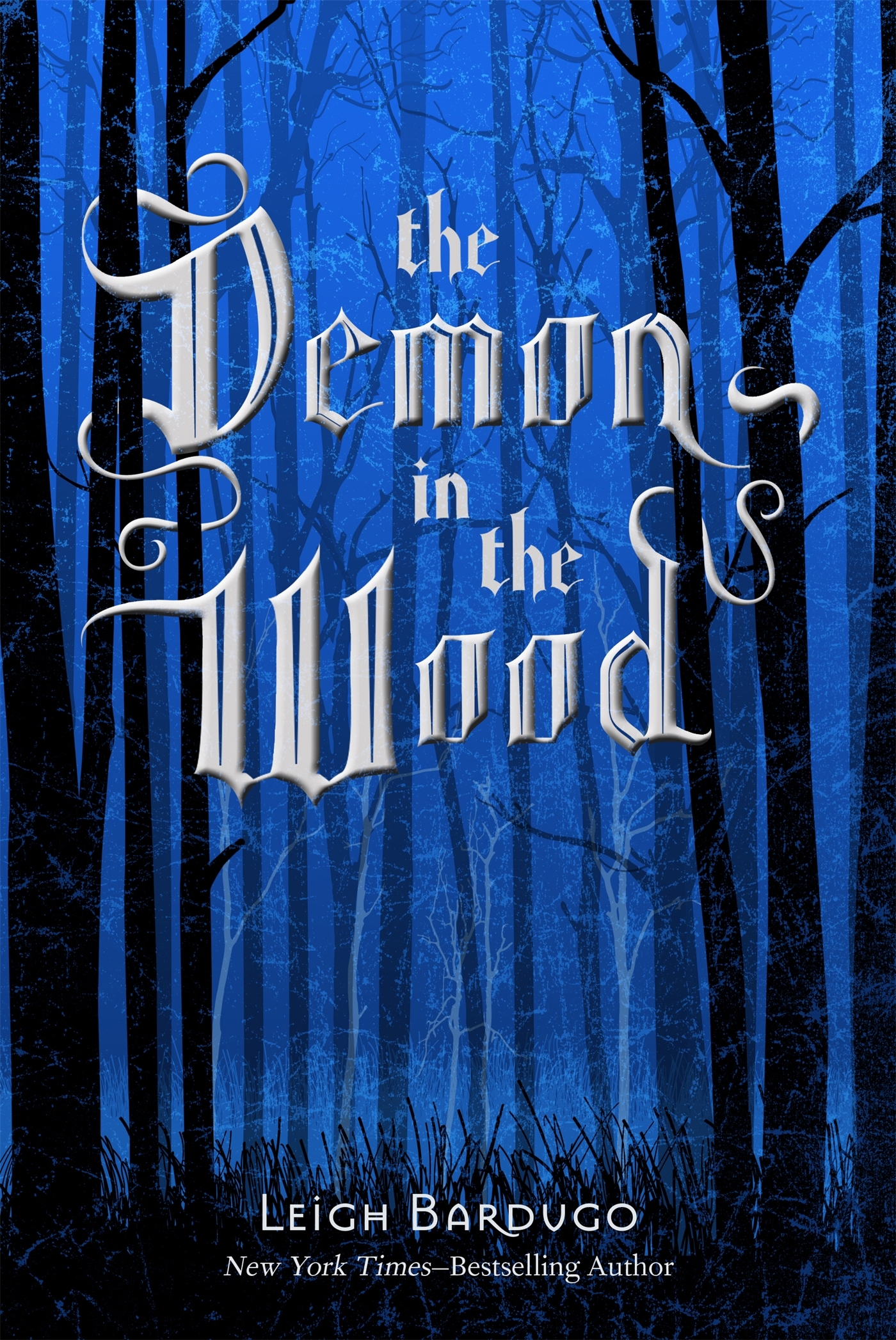 The Demon in the Wood: A Darkling Prequel Story (The Shadow and Bone Trilogy)