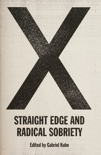X: Straight Edge and Radical Sobriety