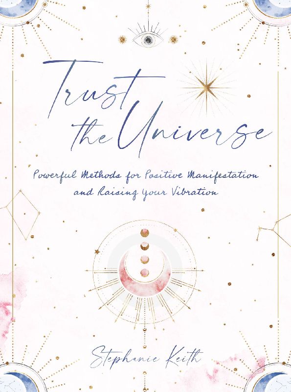 Trust the Universe