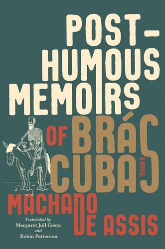 Posthumous Memoirs of Brás Cubas: A Novel