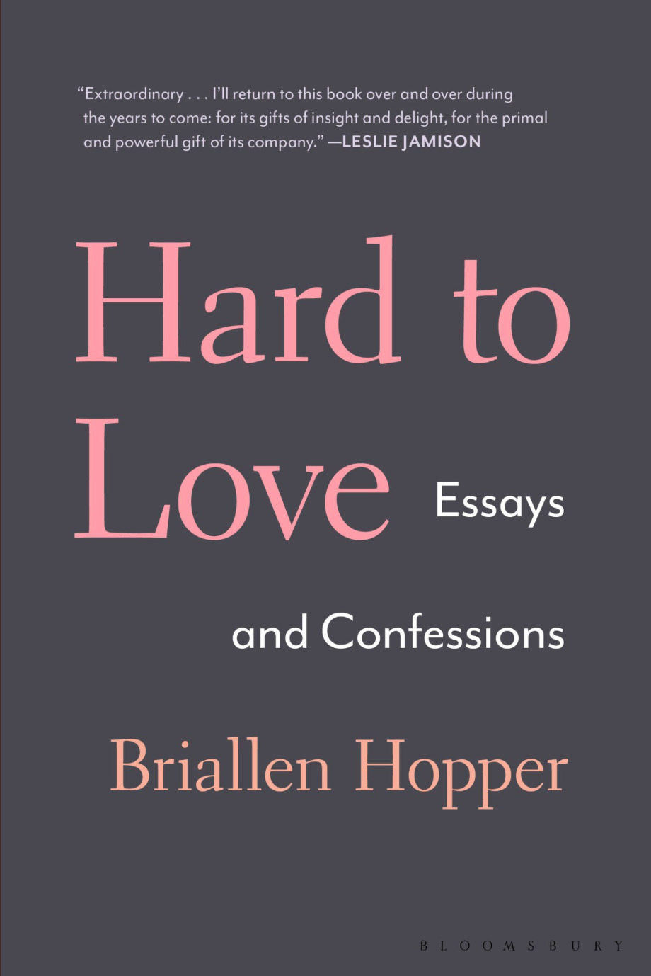 Hard to Love: Essays and Confessions