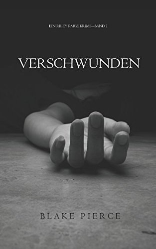 Verschwunden (ein Riley Paige Krimi—Band 1) (Eine Riley Paige Krimi, Band 1)