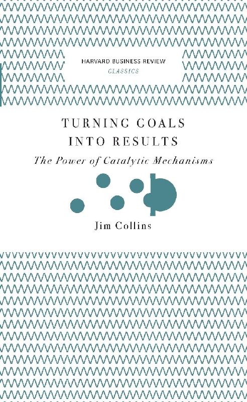 Turning Goals Into Results