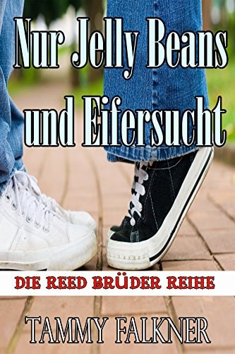 Nur Jelly Beans und Eifersucht (Die Reed Brüder Reihe 4)