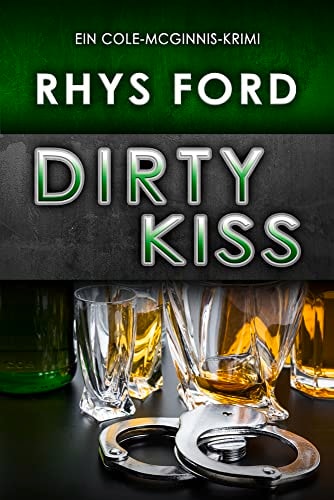 Dirty Kiss (Deutsch)(Ein Cole-McGinnis-Krimi)