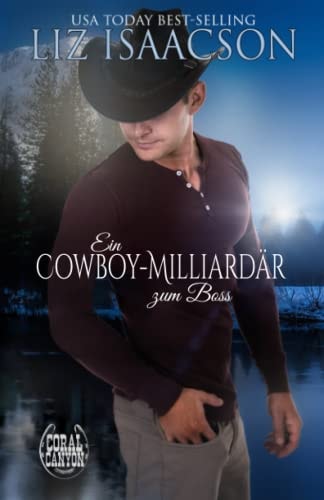 Ein Cowboy-Milliardär zum Boss: Ein Whittaker Brothers-Liebesroman (Weihnachten in Coral Canyon)