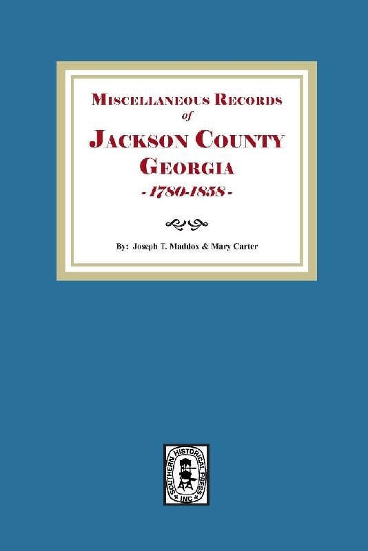 Miscellaneous Records of Jackson County, Georgia, 1785-1858