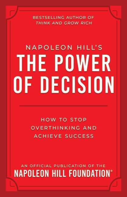 Napoleon Hill's the Power of Decision