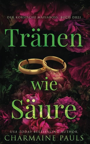 Tränen wie Säure (Der korsische Mafiaboss, Band 3)