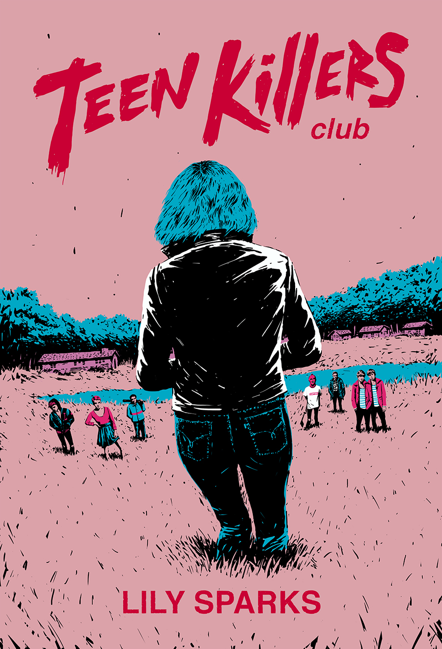 Teen Killers Club: A Novel (Teen Killers Club series)