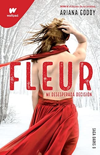 Fleur: Mi desesperada decisión / Fleur: My Desperate Decision (Wattpad. Darks)