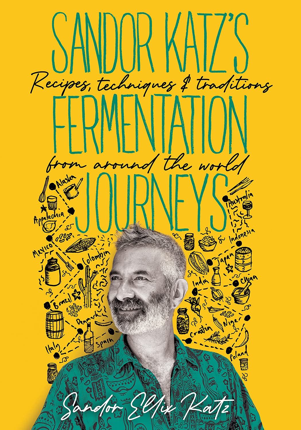 Sandor Katz's Fermentation Journeys