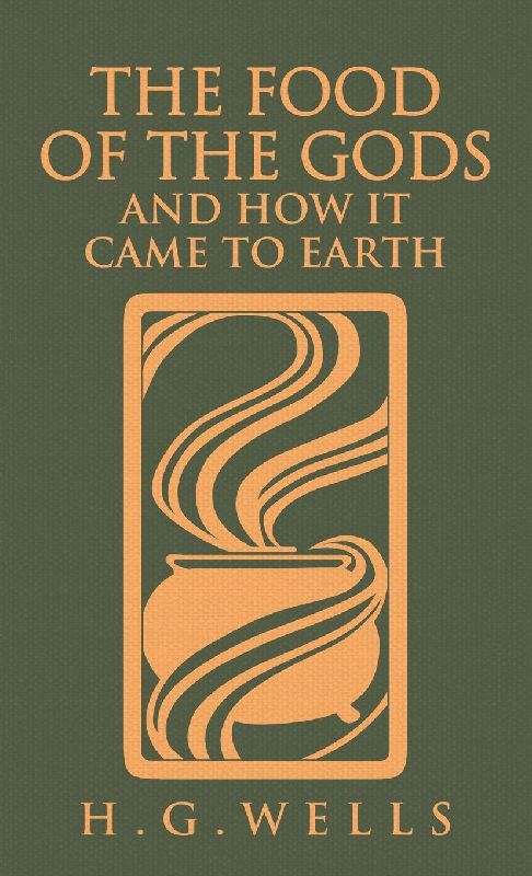 The Food of the Gods and How It Came to Earth