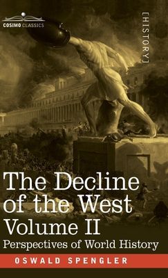 The Decline of the West, Volume II