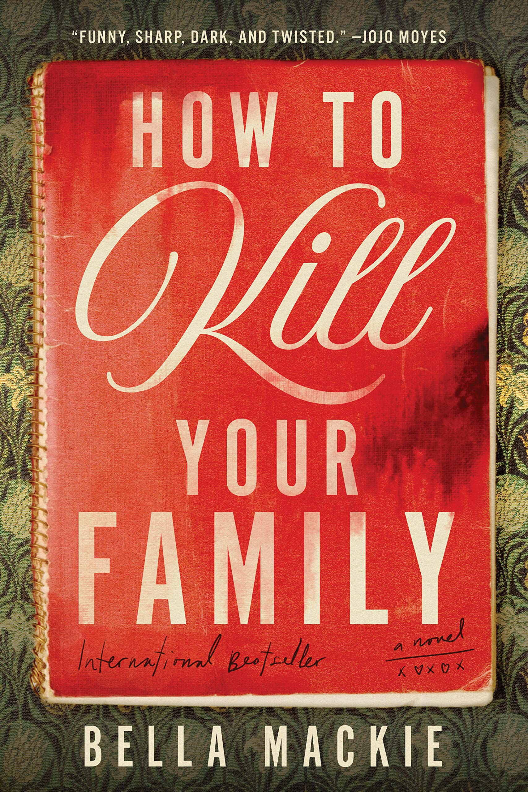 How to Kill Your Family: A Novel