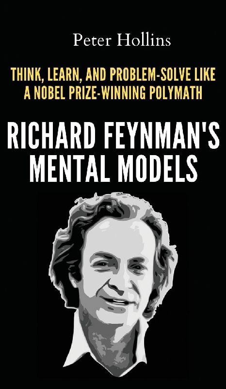 Richard Feynman's Mental Models