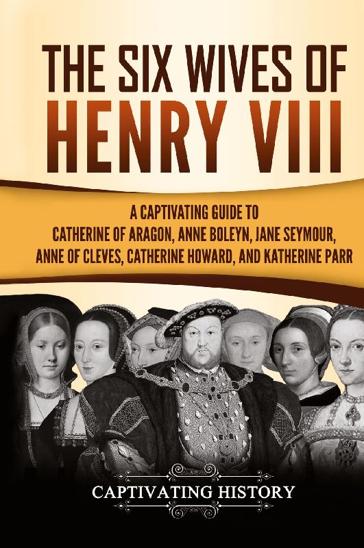 The Six Wives of Henry VIII