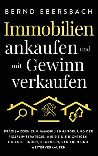 Immobilien ankaufen und mit Gewinn verkaufen