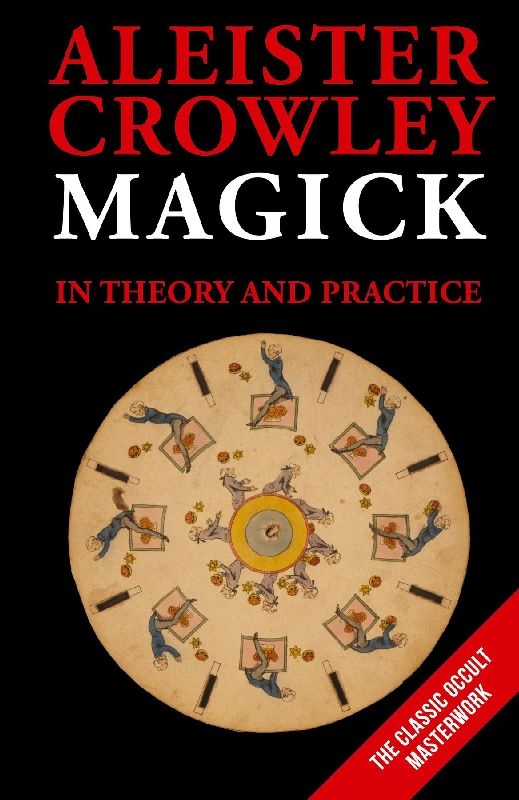MAGICK IN THEORY AND PRACTICE