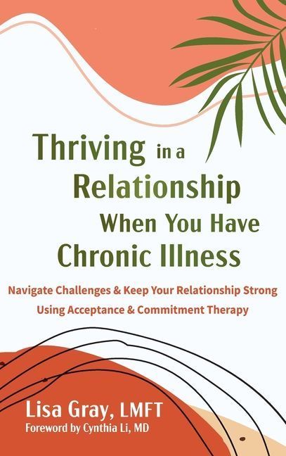 Thriving in a Relationship When You Have Chronic Illness