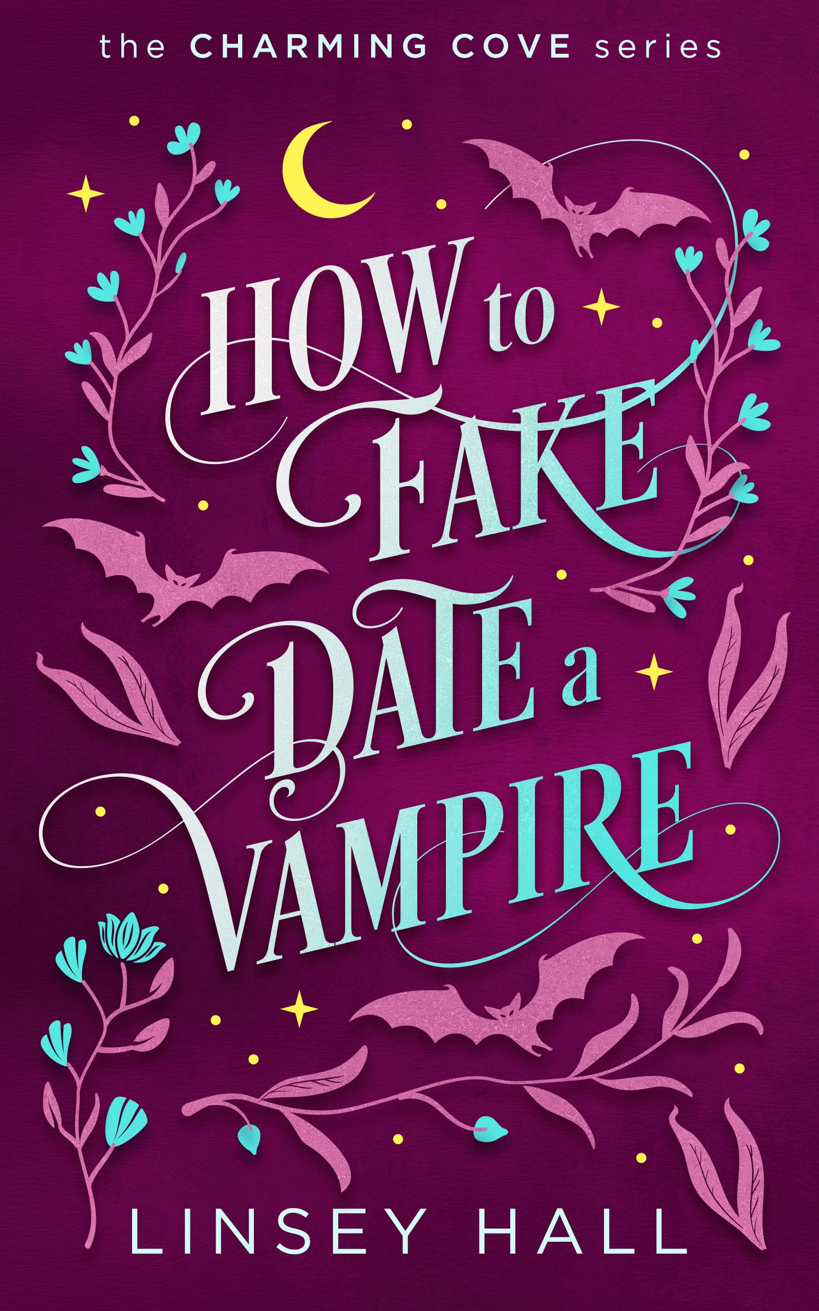 How to Fake-Date a Vampire: Charming Cove Book 2