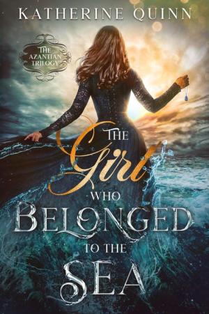 The Girl Who Belonged to the Sea (The Azantian Trilogy Book 1)
