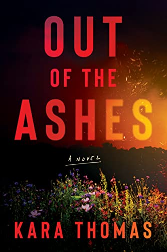 Out of the Ashes: A Novel