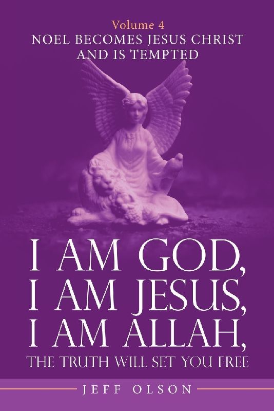 I Am God, I Am Jesus, I Am Allah, the Truth Will Set You Free. Volume 4