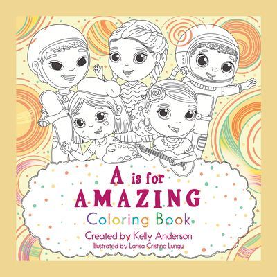 A Is for Amazing: Coloring Book